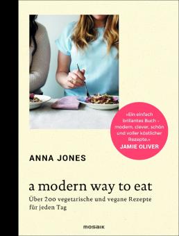 Anna Jones "A Modern Way to Eat" 