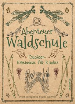 Houghton, Peter & Worroll, Jane "Abenteuer Waldschule" 