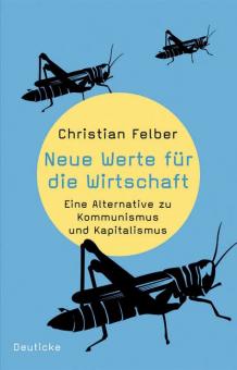 Hanser - Christian Felber: "Neue Werte für die Wirtschaft" 